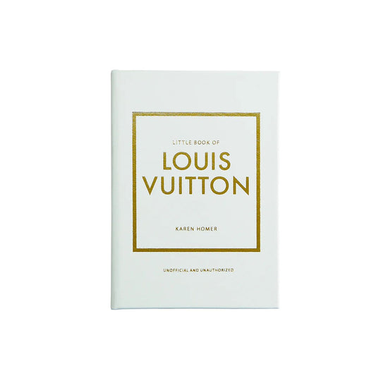 Little Book of Louis Vuitton: The story of the iconic fashion house