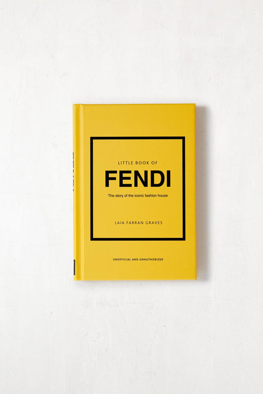 Little Book of Fendi: The story of the iconic fashion house
