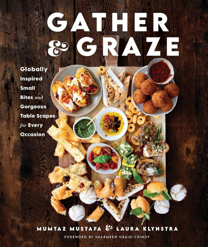 Gather & Graze: Global Inspired Small Bites and Gorgeous Table Scapes for Every Occasion