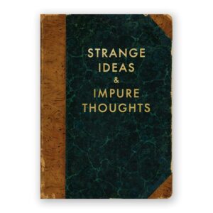Strange Ideas & Impure Thoughts Journal- Medium
