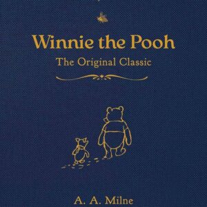 Winnie the Pooh: The Original Classic - 100th Anniversary Collectible Edition